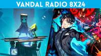Vandal Radio 8x24 - Little Nightmares 2, Persona 5 Strikers