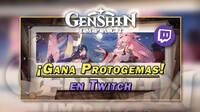 Juega a Genshin Impact en tu canal de Twitch y gana Protogemas con el nuevo evento