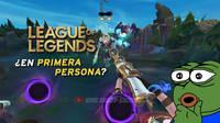 ¿League of Legends en primera persona? Un fan lo hace posible en YouTube