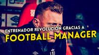 Will Still, el entrenador TOP más joven de Europa que inició su carrera en Football Manager