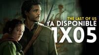 The Last of Us: Ya disponible el episodio 5 junto con el tráiler del episodio 6