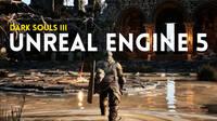 Dark Souls 3 se ve espectacular en esta remasterizaci�n fan en Unreal Engine 5