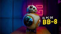 BB-8 de Star Wars se convierte en un PC tope de gama para jugar gracias a un youtuber