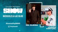 Nil Ojeda y Jugón Virtual serán los próximos invitados de Conexión PlayStation Show