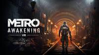 Metro Awakening VR, anunciado ayer para PSVR 2, saldr� tambi�n para la realidad virtual de PC