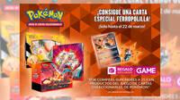 Compra tus productos de Pokmon TGC en GAME y llvate de regalo una carta exclusiva de Ferropolilla