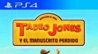 Tadeo Jones y el manuscrito perdido llegará a PS4 y PSVITA en octubre