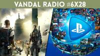 Vandal Radio 6x28 - PlayStation Now, PS5 y Xbox Scarlett, The Division 2