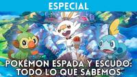 Pokmon Espada y Escudo: Todo lo que sabemos