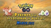 Pokémon Go: Qué Pokémon aparecen en huevos de 2, 5, 7, 10 y 12 km (marzo 2021)