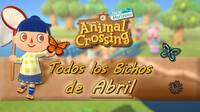 Animal Crossing New Horizons: todos los Bichos disponibles en abril 2021