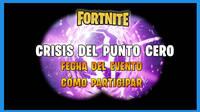 Fortnite: fecha y hora del evento final Crisis del Punto Cero