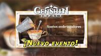 Genshin Impact: Gana Protogemas gratis y m�s en el evento Sue�os embriagadores