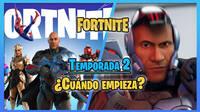 Fortnite: Cuándo empieza la Temporada 2 y todo lo que se sabe