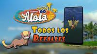 Temporada de Alola en Pok�mon GO: Bonus, nuevos Pok�mon, investigaciones y m�s