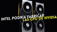 NVIDIA se plantea que Intel fabrique sus tarjetas grficas en el futuro