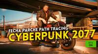 Cyberpunk 2077 ya tiene fecha para el espectacular modo Ray Tracing Overdrive