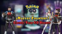 Pokémon GO: Nuevo equipos de los Líderes del Team GO Rocket - Mejores counters