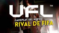 UFL, el nuevo juego de ftbol gratis, muestra un gameplay de su fase alfa