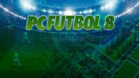 PC Ftbol 2024 resucita como PC Ftbol 8, que ya tiene sus primeros detalles y fecha de lanzamiento
