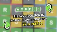 Wordle en español, tildes y científico hoy 27 de marzo: Pistas y solución a la palabra oculta