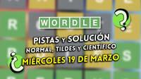 Wordle en español, tildes y científico hoy 19 de marzo: Pistas y solución a la palabra oculta