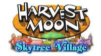 Anunciado Harvest Moon: Skytree Village para Nintendo 3DS