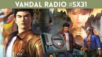 Vandal Radio 5x31 - La moda de los Battle Royale, Shenmue I y II