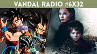 Vandal Radio 6x32 - Super Dragon Ball Heroes, The Surge 2, A Plague Tale