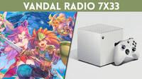 Vandal Radio 7x33 - Trials of Mana, Xbox Lockhart, las ventas de Animal Crossing
