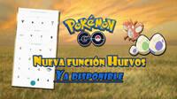 Pokémon GO: Ya puedes ver los Pokémon que eclosionan de Huevos y sus rarezas