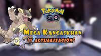Mega-Kangaskhan debuta en Pokmon GO hoy: Evento y mejoras a las Megaevoluciones