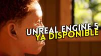 Unreal Engine 5, el motor next-gen de Epic Games, ya est disponible y es gratis