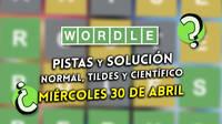 Wordle en espaol, tildes y cientfico hoy 30 de abril: Pistas y solucin a la palabra oculta