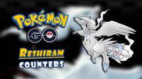 Pokémon Go: Mejores counters para conseguir a Reshiram en incursiones