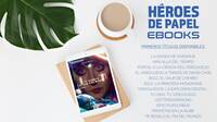 Hroes de Papel: Disfruta de su catlogo de libros tambin en formato ebook