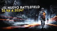El pr�ximo Battlefield no llegar� hasta 2024, seg�n afirma un insider