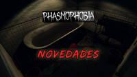 Phasmophobia adelanta dos nuevos fantasmas y mejoras de su próximo parche