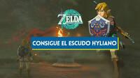 ¿Cómo conseguir el escudo Hyliano en Zelda: Tears of the Kingdom desde el inicio?