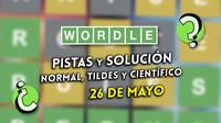 Wordle en espa�ol, tildes y cient�fico hoy 26 de mayo: Pistas y soluci�n a la palabra oculta