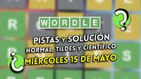 Wordle en español, tildes y científico hoy 15 de mayo: Pistas y solución a la palabra oculta