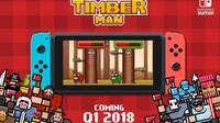 Timberman se prepara para llegar a Nintendo Switch