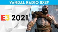 Vandal Radio 8x39 - E3 2021 conferencias y filtraciones, juegos de PS5 anunciados para PS4