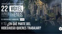 Voxel Trends, el evento para decidir tu futuro en la industria de los videojuegos o la animaci�n