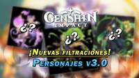 Genshin Impact: 3 nuevos personajes filtrados que llegar�an en la v3.0