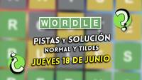 Solución Wordle en español y tildes hoy 18 de junio y pistas a la palabra oculta