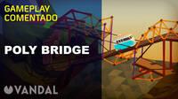 Vandal TV: Gameplay comentado de Poly Bridge