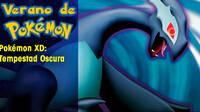 Verano de Pokémon: Pokémon XD Tempestad Oscura