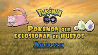 Pokémon Go: Qué Pokémon aparecen en huevos de 2, 5, 7, 10 y 12 km (julio 2021)