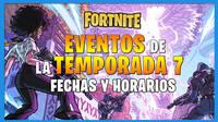Fortnite: eventos de la Temporada 7 - Fechas y horarios